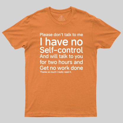 I Have No Self-control T-Shirt