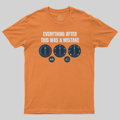 Everything After This Was A Mistake T-Shirt