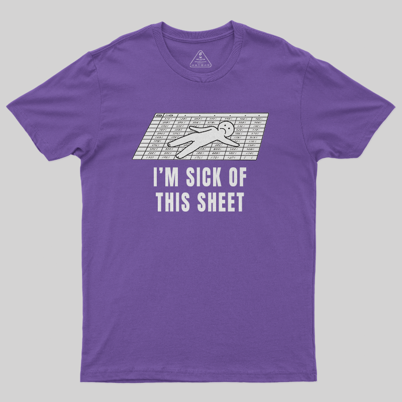 I'm Sick of This Sheet T-Shirt