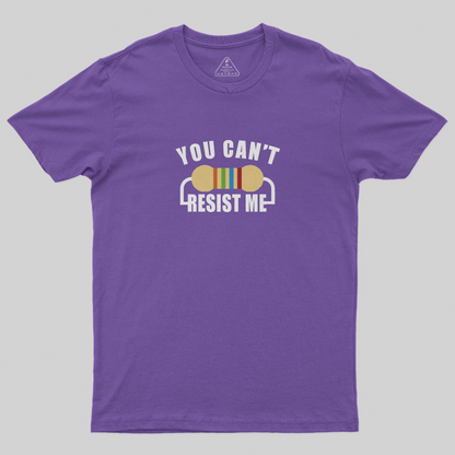 You Can't Risist Me T-Shirt