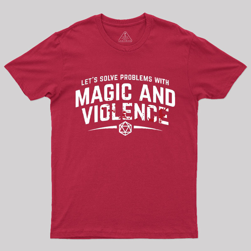 Let's Solve Problems With Magic and Violence T-Shirt