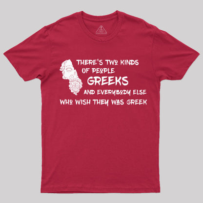 There's Two Kinds Of People: Greeks T-Shirt