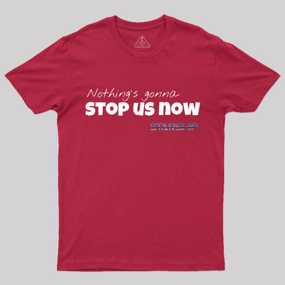 Nothing's Gonna Stop Us Now T-Shirt