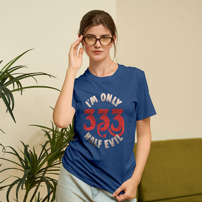 I'm Only 333 Half Evil T-Shirt