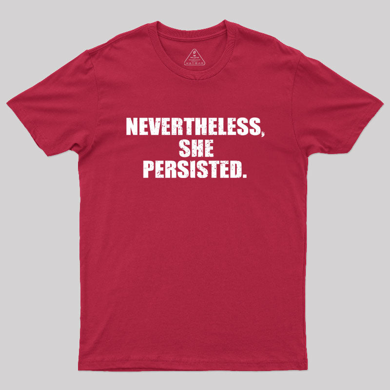 Nevertheless She Persisted T-Shirt