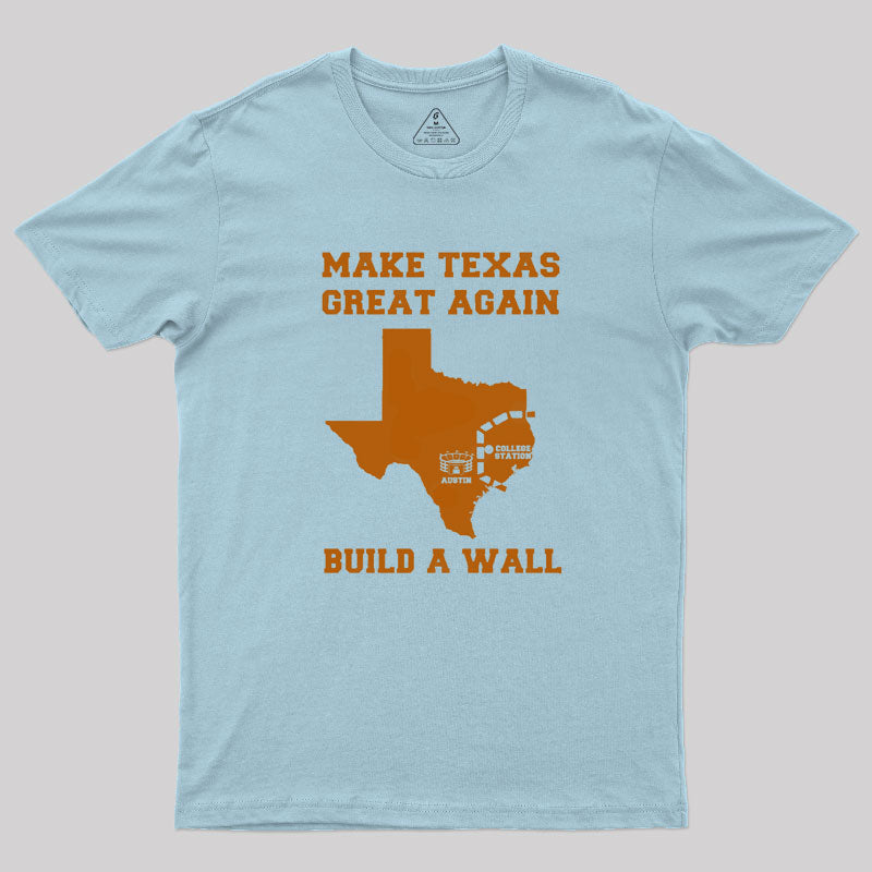 Make Texas Great Again T-Shirt