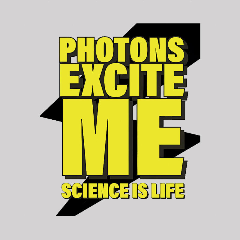 Photons Excite Me Geek T-Shirt