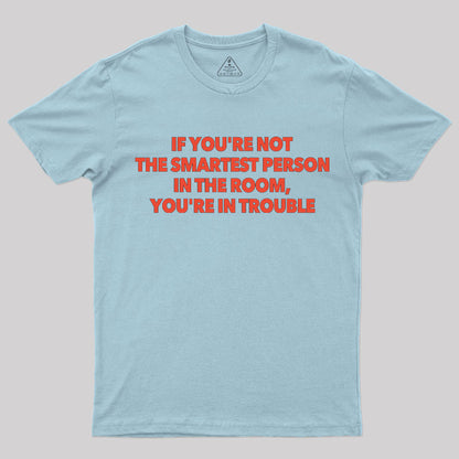 You're in Trouble T-Shirt