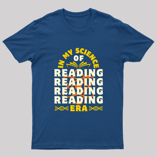 In My Science of Reading Era Geek T-Shirt