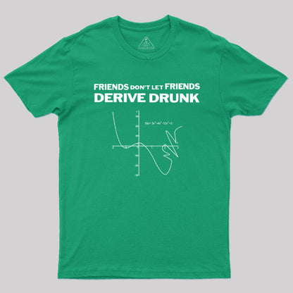 Don't Drink and Derive T-Shirt