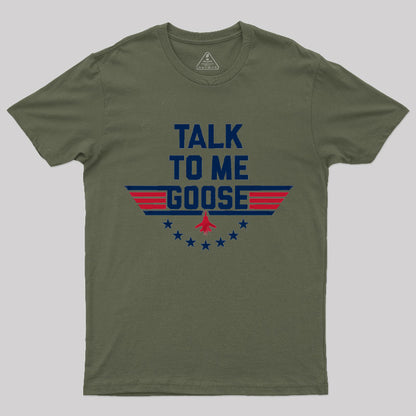 Talk To Me Goose T-Shirt