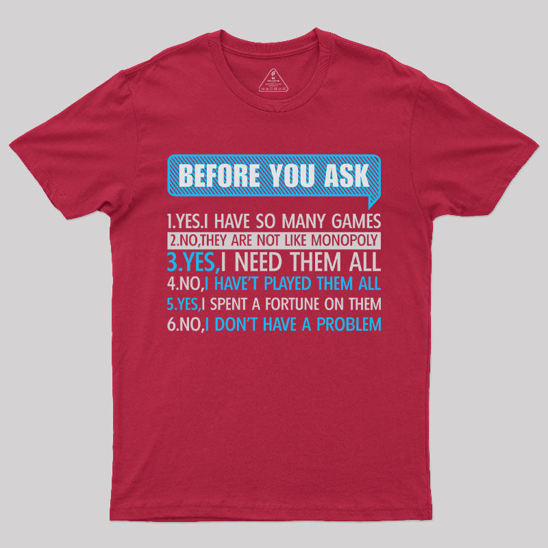 Before You Ask T-Shirt