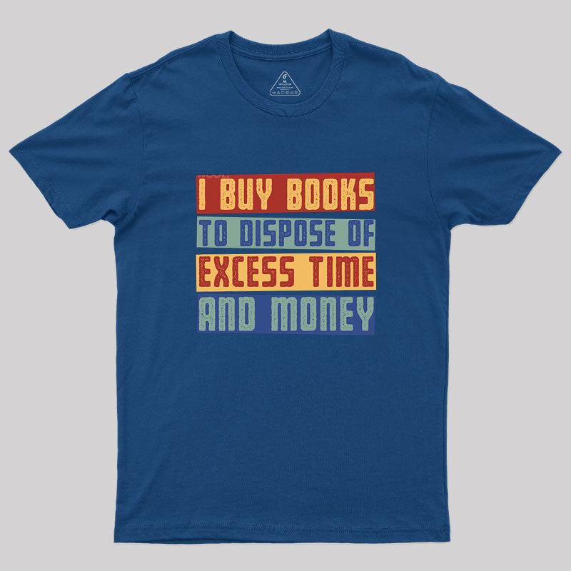 Why I Buy Books T-Shirt