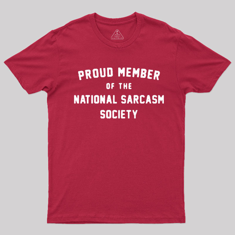 Proud Member Of The National Sarcasm Society T-Shirt