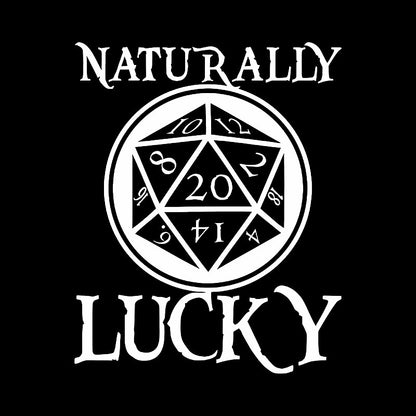 Naturally Lucky DnD D20 Custom Geek T-Shirt