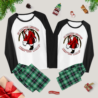 Whatcha Want Santa Family Christmas Pajama Sets