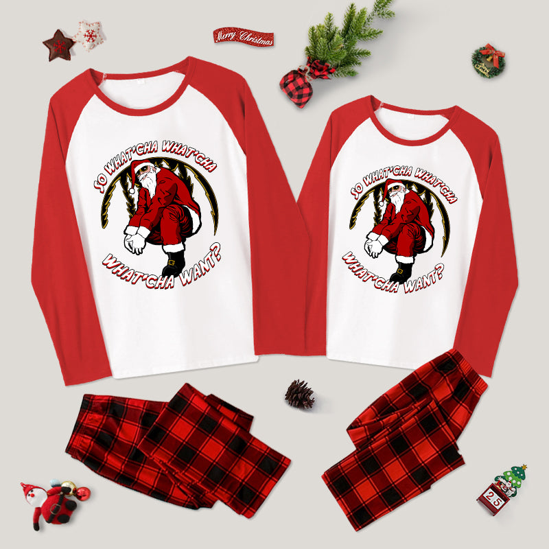 Whatcha Want Santa Family Christmas Pajama Sets