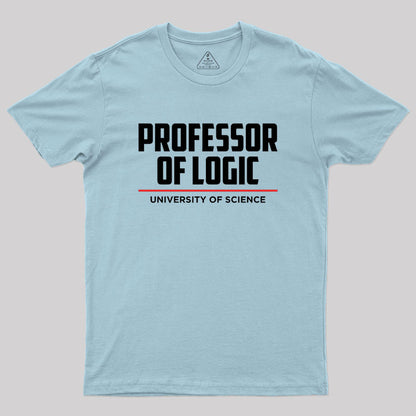 Professor Of Logic At The University Of Science Geek T-Shirt