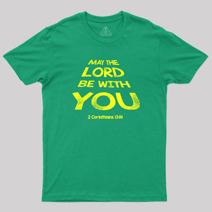 May The Lord Be With You Geek T-Shirt