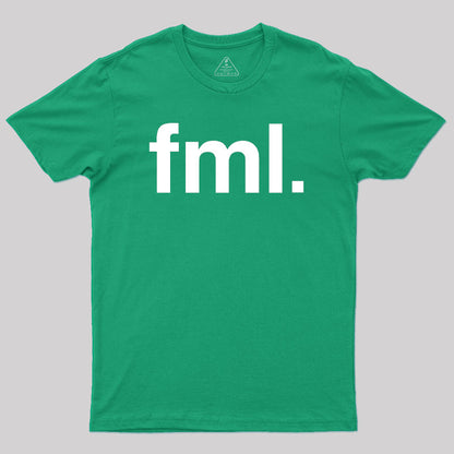 FML F My Life Geek T-Shirt