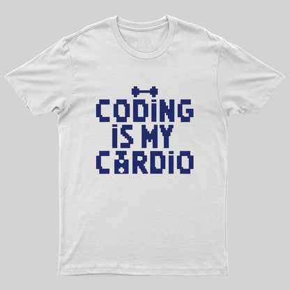 Coding Is My Cardio Geek T-Shirt