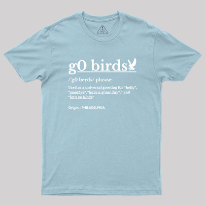 Go Birds Phrase Philadelphia Geek T-Shirt