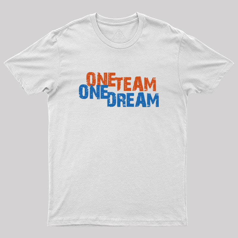 One Team One Dream Geek T-Shirt