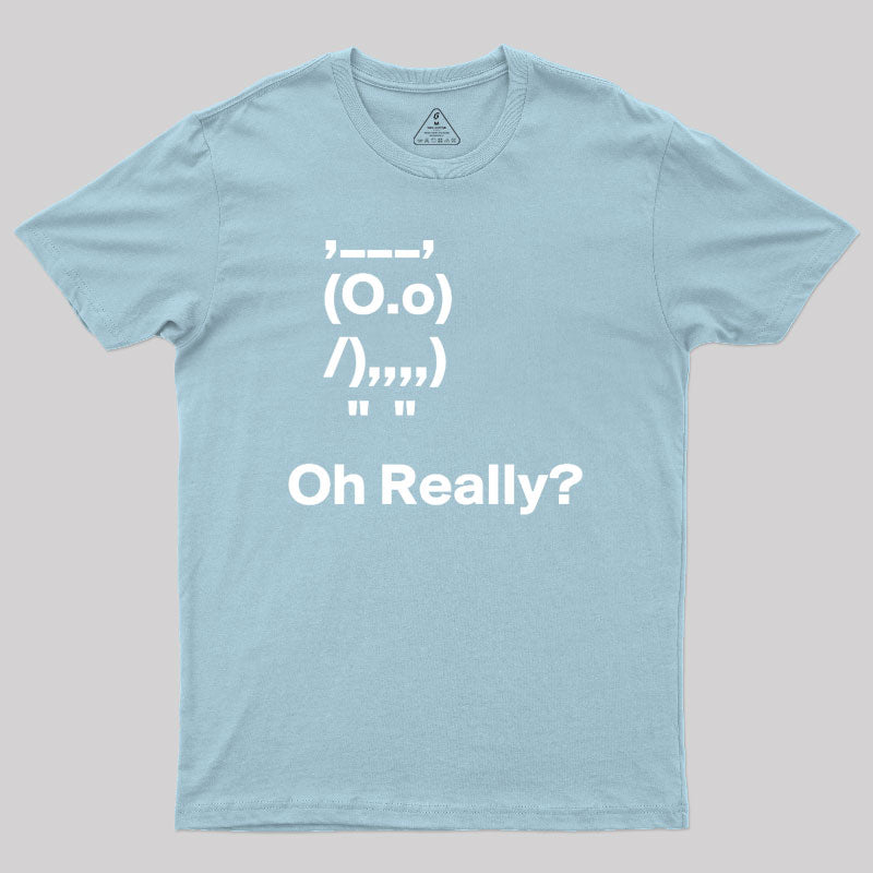 OOOh Really Geek T-Shirt