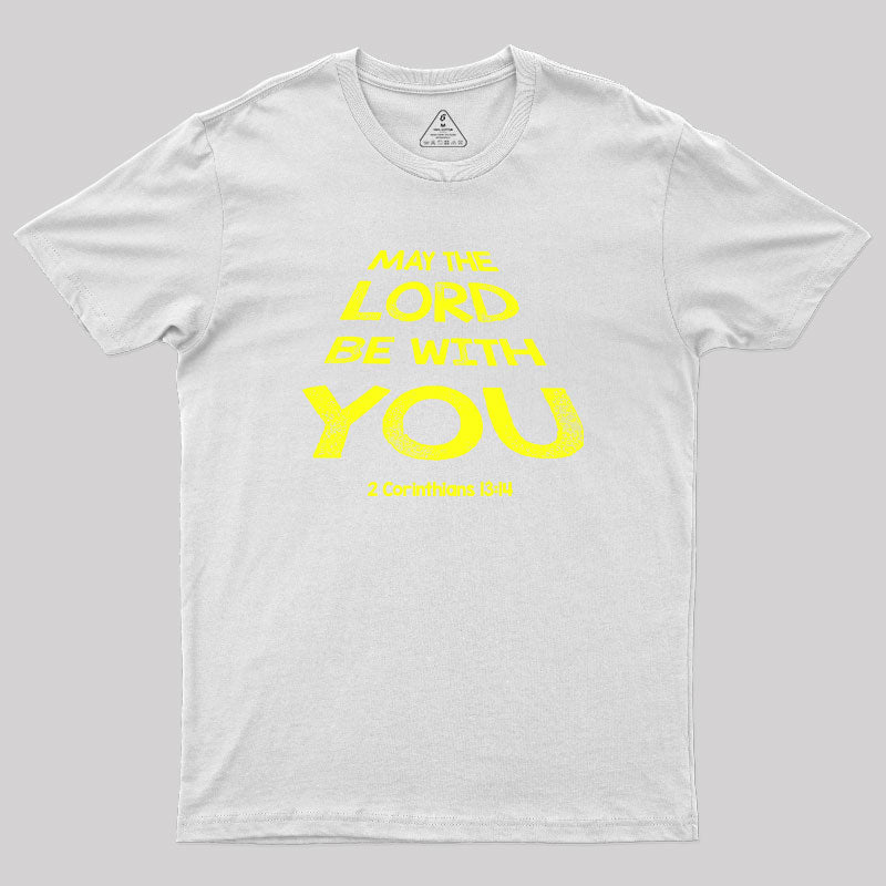 May The Lord Be With You Geek T-Shirt