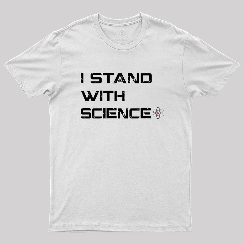 I Stand With Science Geek T-Shirt