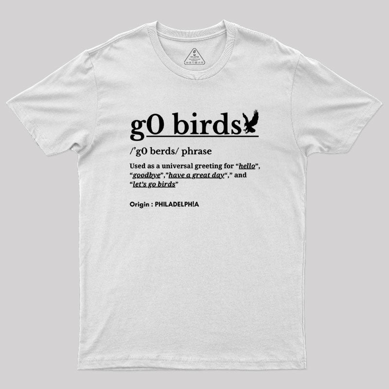 Go Birds Phrase Philadelphia Geek T-Shirt