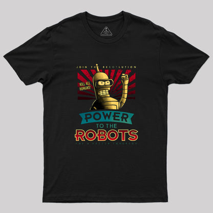 Power To The Robots  Geek T-Shirt