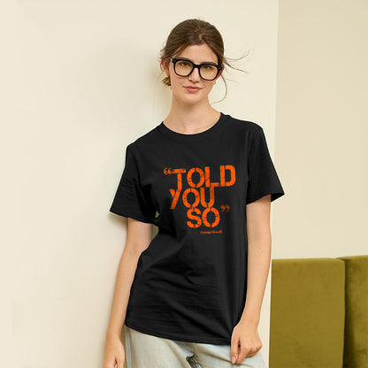 Told You So Geek T-Shirt