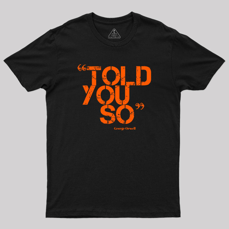 Told You So Geek T-Shirt