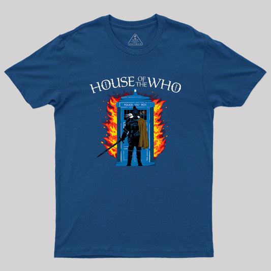 House of the Who Geek T-Shirt