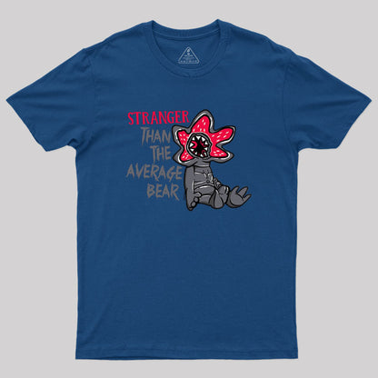 Stranger Than The Average Bear Geek T-Shirt