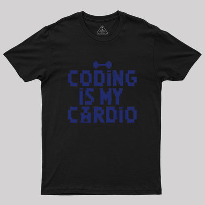 Coding Is My Cardio Geek T-Shirt