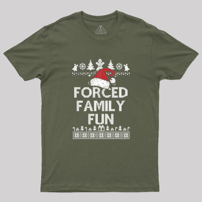 Forced Family Fun Sarcastic Geek T-Shirt