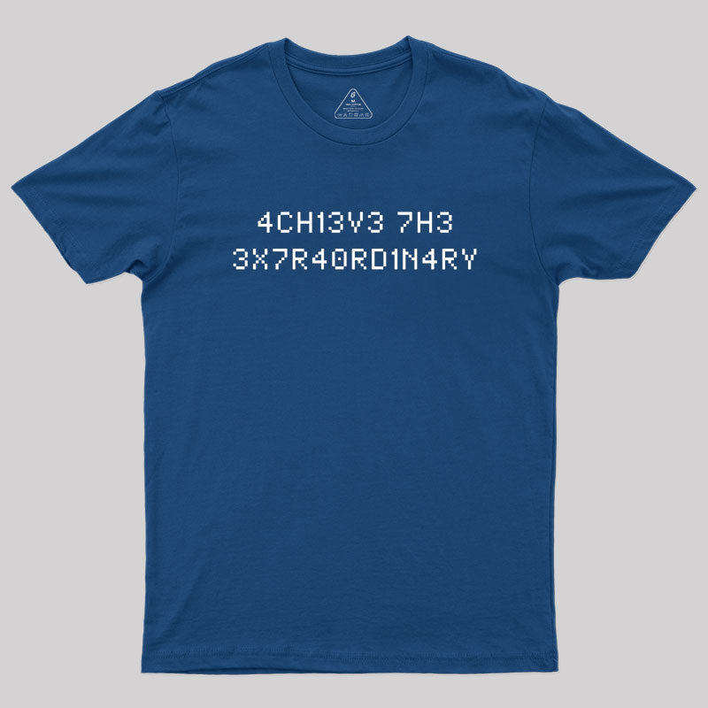 Achieve the Extraordinary T-Shirt