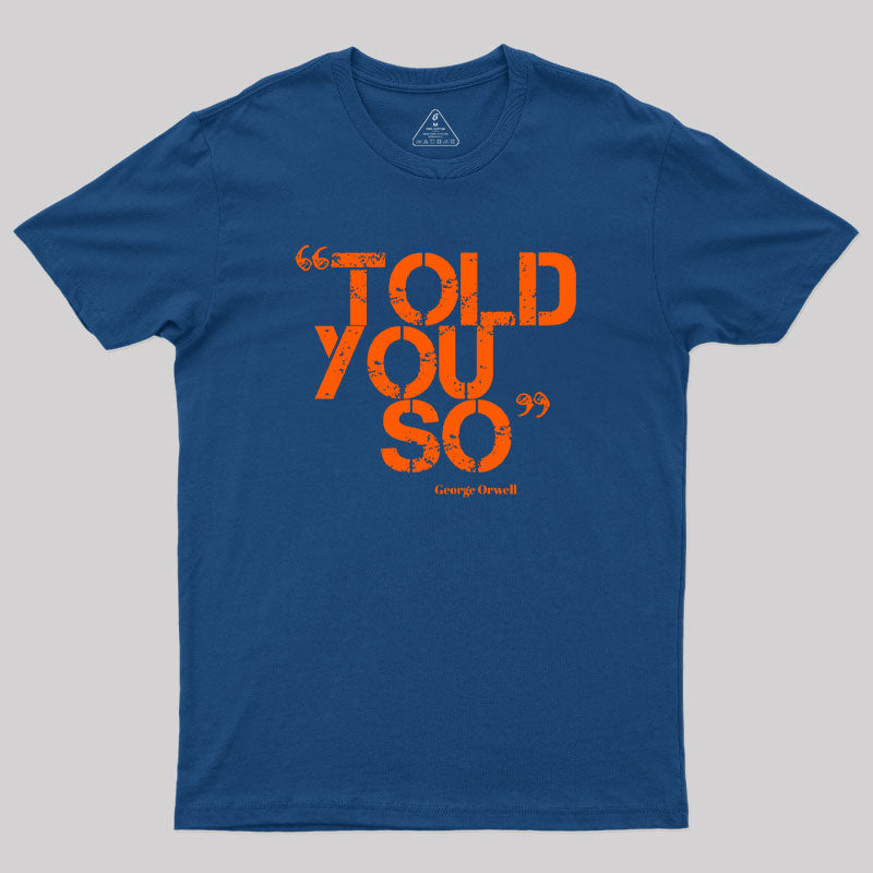 Told You So Geek T-Shirt