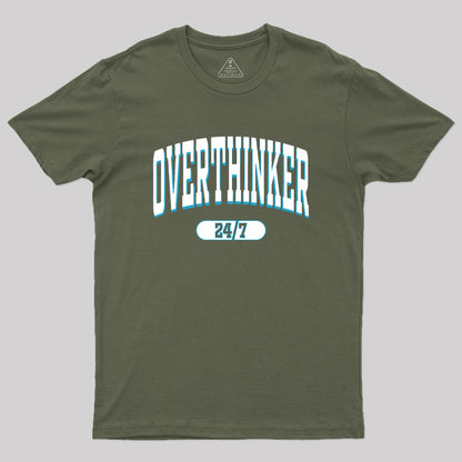 Overthinker All the time Geek T-Shirt