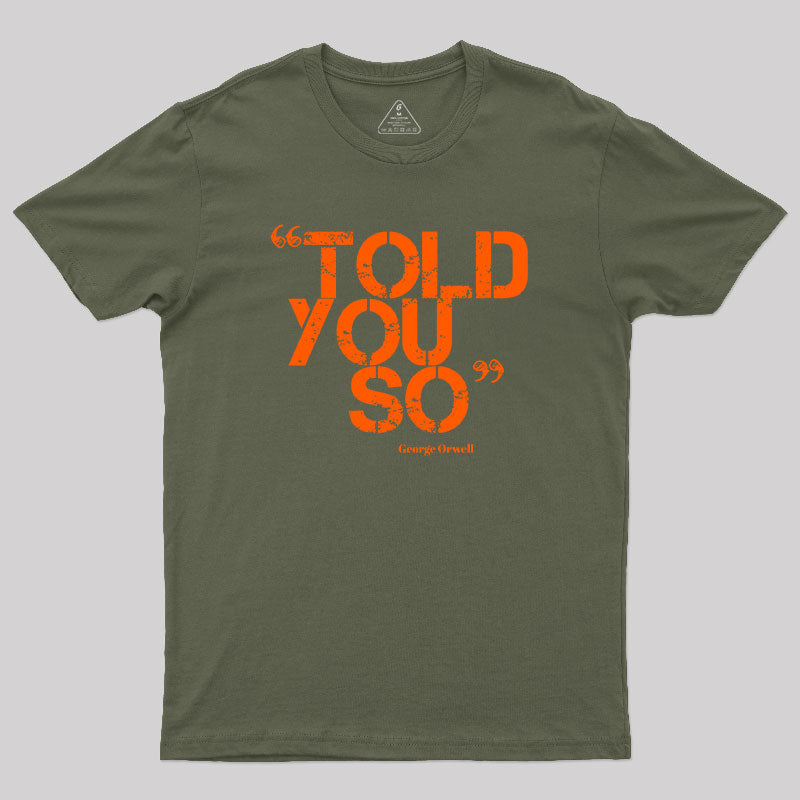 Told You So Geek T-Shirt