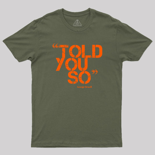 Told You So Geek T-Shirt