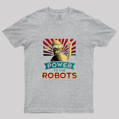 Power To The Robots  Geek T-Shirt