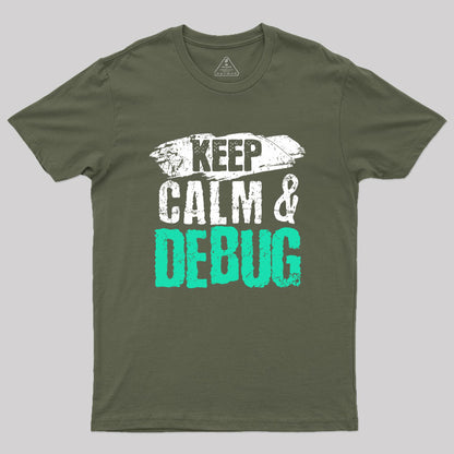 Keep Calm & Debug Geek T-Shirt