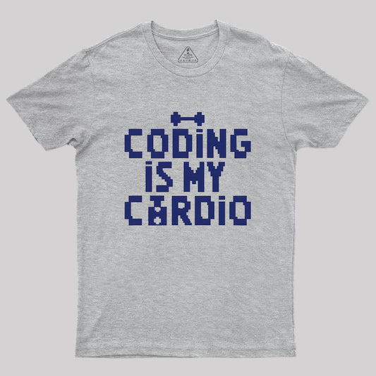 Coding Is My Cardio Geek T-Shirt