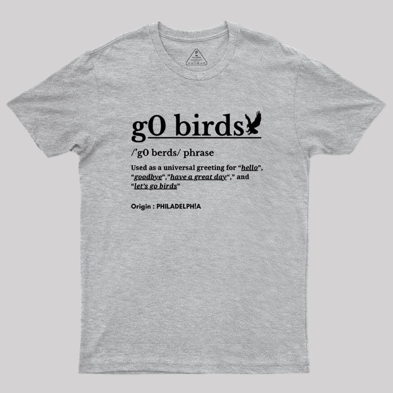 Go Birds Phrase Philadelphia Geek T-Shirt