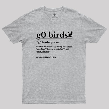 Go Birds Phrase Philadelphia Geek T-Shirt