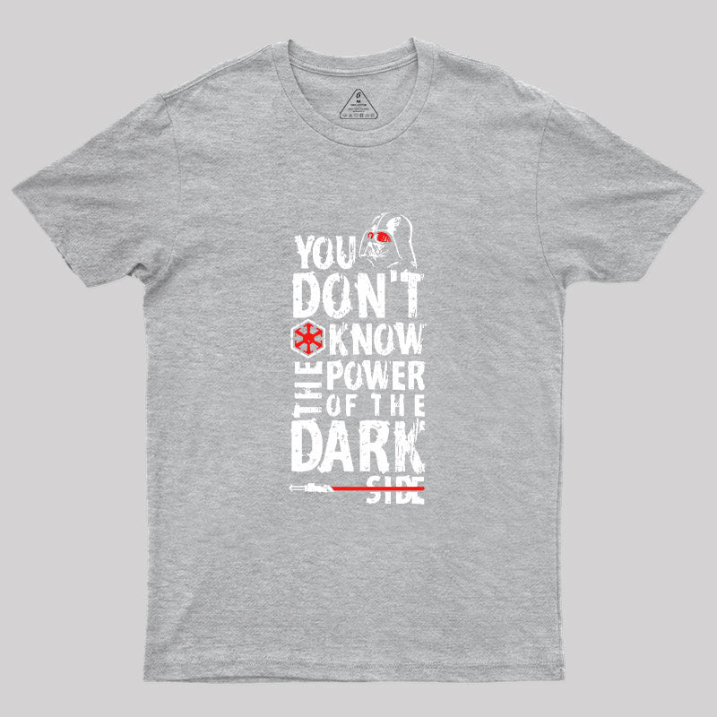 The Darkside Quote Geek T-Shirt