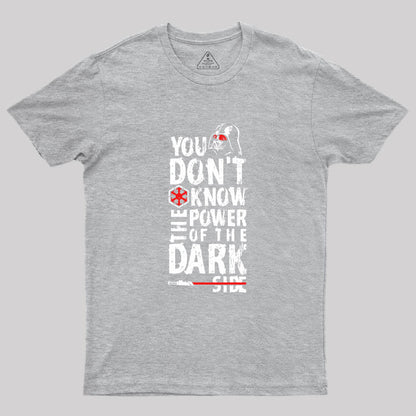 The Darkside Quote Geek T-Shirt